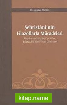 Şehristani’nin Filozoflarla Mücadelesi