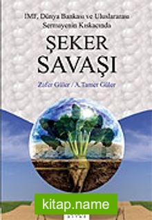 Şeker Savaşı / IMF Dünya Bankası ve Uluslararası Sermayenin Kıskacında