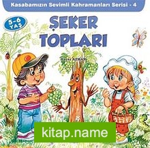 Şeker Topları / Kasabamızın Sevimli Kahramanları Serisi – 4