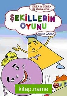 Şekillerin Oyunu / Eren ile Ceren İlk Okuma Serisi