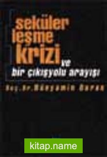 Sekülerleşme Krizi ve Bir Çıkış Yolu