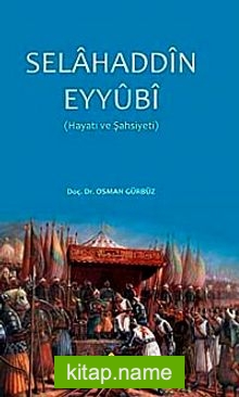 Selahaddin Eyyubi (Hayatı ve Şahsiyeti)