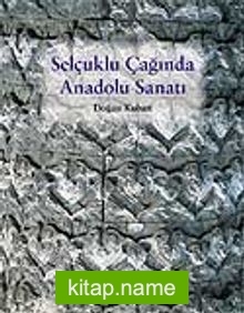 Selçuklu Çağında Anadolu Sanatı