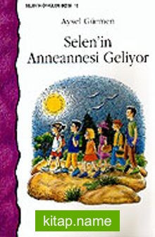 Selen’in Anneannesi Geliyor