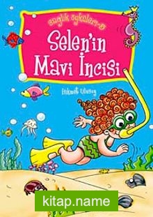 Selen’in Mavi İncisi / Sağlık Öyküleri -5