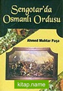 Sengotar’da Osmanlı Ordusu