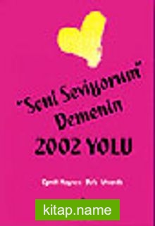 Seni Seviyorum Demenin 2002 Yolu