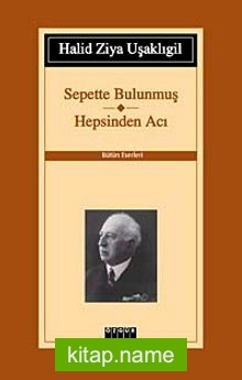 Sepette Bulunmuş-Hepsinden Acı / Bütün Eserleri