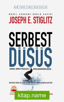 Serbest Düşüş  Amerika, Serbest Piyasalar ve Dünya Ekonomisinin Çöküşü