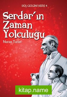 Serdar’ın Zaman Yolculuğu/Düş Gezgini 4