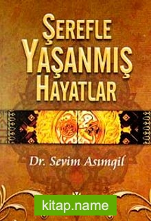 Şerefle Yaşanmış Hayatlar