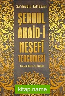 Şerhul Akaid-i Nesefi Tercümesi (Arapça Metin ve İzahat)