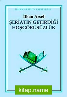 Şeriatın Getirdiği Hoşgörüsüzlük