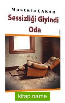 Sessizliği Giyindi Oda