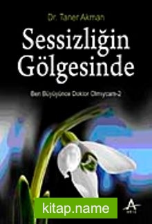 Sessizliğin Gölgesinde  Ben Büyüyünce Doktor Olmıycam-2