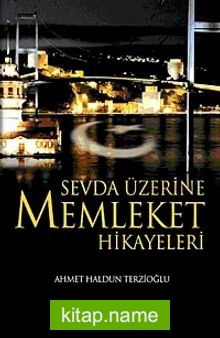 Sevda Üzerine Memleket Hikayeleri