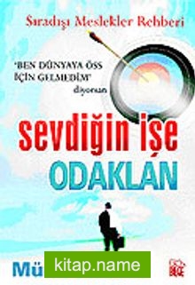 Sevdiğin İşe Odaklan