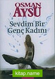 Sevdim Bir Genç Kadını