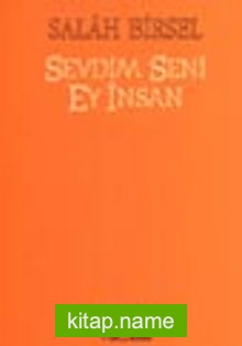 Sevdim Seni Ey İnsan