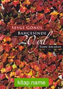 Sevgi Gönül’ün Bahçesinde 20. Yıl