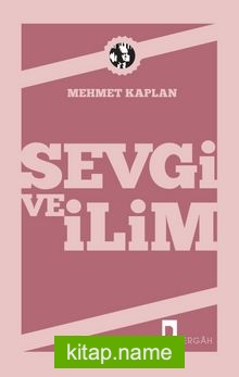 Sevgi ve İlim Denemeler