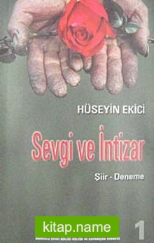 Sevgi ve İntizar (Şiir-Deneme)