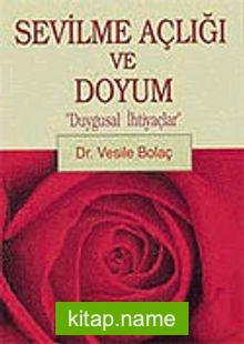 Sevilme Açlığı ve Doyum