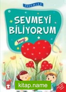 Sevmeyi Biliyorum – Sevgi