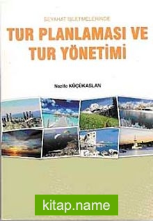 Seyahat İşletmelerinde Tur Planlaması ve Tur Yönetimi