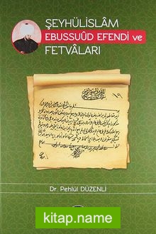 Şeyhülislam Ebussuud Efendi ve Fetvaları