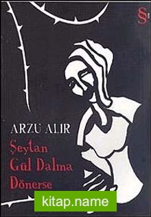 Şeytan Gül Dalına Dönerse