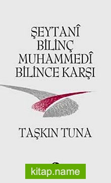 Şeytani Bilinç Muhammedi Bilince Karşı