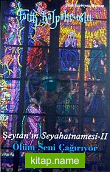 Şeytan’ın Seyahatnamesi-II Ölüm Seni Çağırıyor