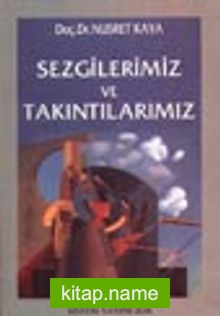 Sezgilerimiz ve Takıntılarımız