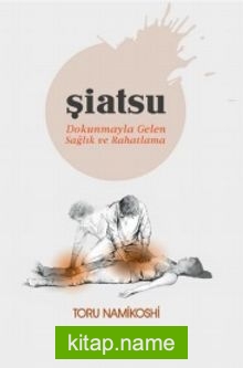 Şiatsu -Dokunmayla Gelen Sağlık ve Rahatlık