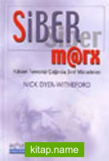 Siber Marx Yüksek Teknoloji Çağında Sınıf Mücadelesi