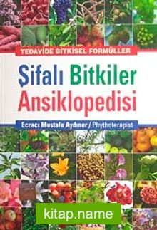 Şifalı Bitkiler Ansiklopedisi Tedavide Bitkisel Formüller