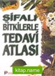 Şifalı Bitkilerle Tedavi Atlası (bitki-008)