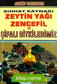 Sıhhat Kaynağı (Cep Boy)Zeytin Yağı Zencefil ve Şifalı Bitkilerimiz (Bitki-020/P15)