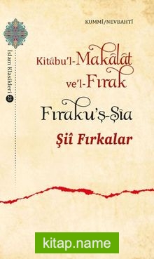 Şii Fırkalar: Kitabu’l-Makalat ve’l-Fırak Fıraku’ş-Şia