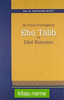 Şii-Sünni Polemiğinde Ebu Talib ve Dini Konumu