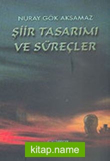 Şiir Tasarımı ve Süreçler