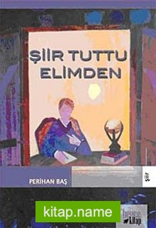 Şiir Tuttu Elimden