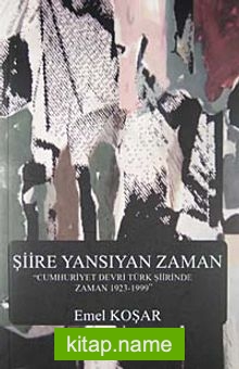 Şiire Yansıyan Zaman Cumhuriyet Devri Türk Şiirinde Zaman 1923-1999