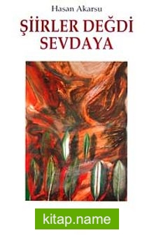 Şiirler Değdi Sevdaya