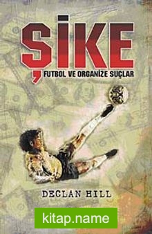 Şike Futbol ve Organize Suçlar