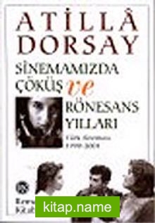 Sinemamızda Çöküş ve Rönesans Yılları: Türk Sineması 1990-2004