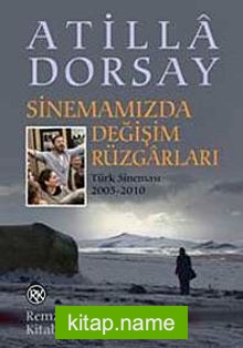 Sinemamızda Değişim Rüzgarları : Türk Sineması 2005-2010