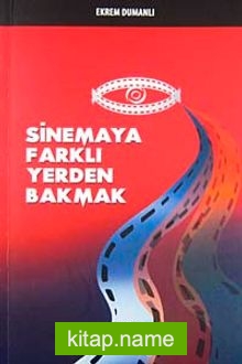 Sinemaya Farklı Yerden Bakmak