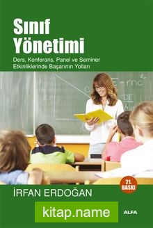 Sınıf Yönetimi / Ders, Konferans, Panel ve Seminer Etkinliklerinde Başarının Yolları